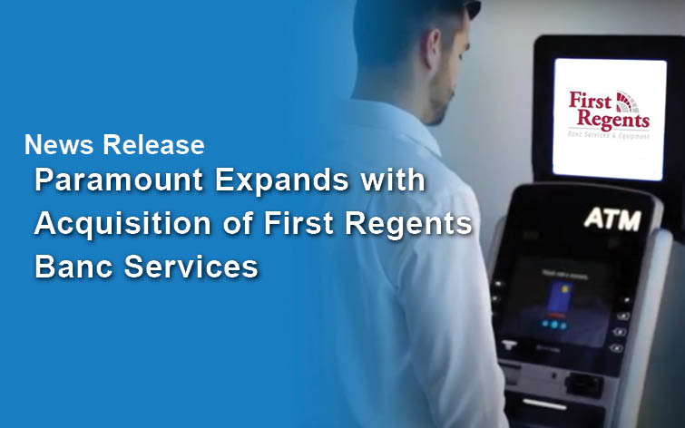 Paramount Further Expands into the Southeastern US Market with its Acquisition of First Regents Banc Services